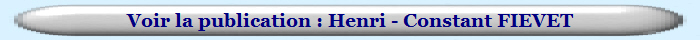 Voir la publication : Henri - Constant FIEVET