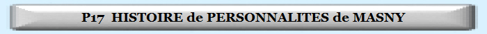 P17  HISTOIRE de PERSONNALITES de MASNY
